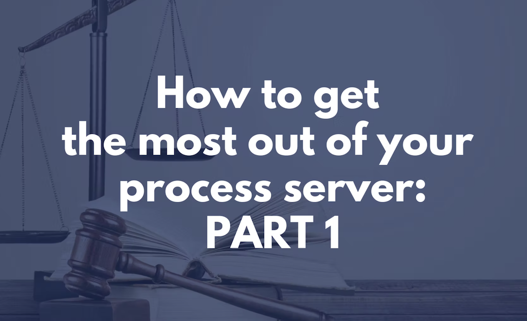 How To Get The Most Out of Your Process Server – Part 1