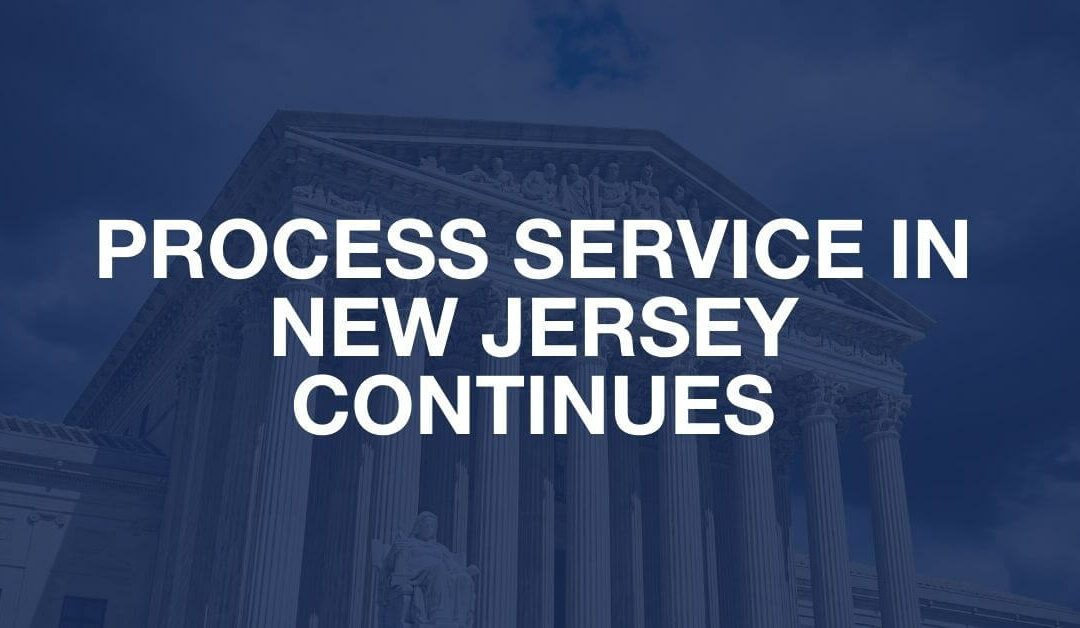 Process Service in New Jersey Continues