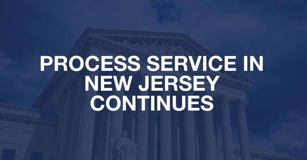 Process Service in New Jersey Continues
